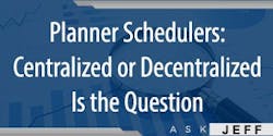 ask-jeff-shiver-Planner-Schedulers-Centralized-or-Decentralized