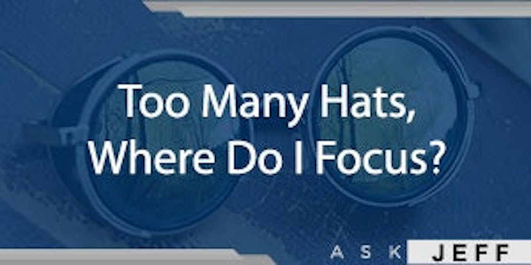 ask-jeff-shiver-too-many-hats-where-to-focus