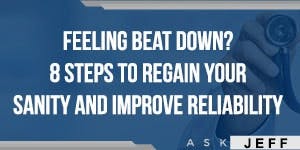 ask-jeff-shiver-8-steps-to-sanity-improve-reliability