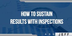 ask-jeff-shiver-sustain-results-with-inspections