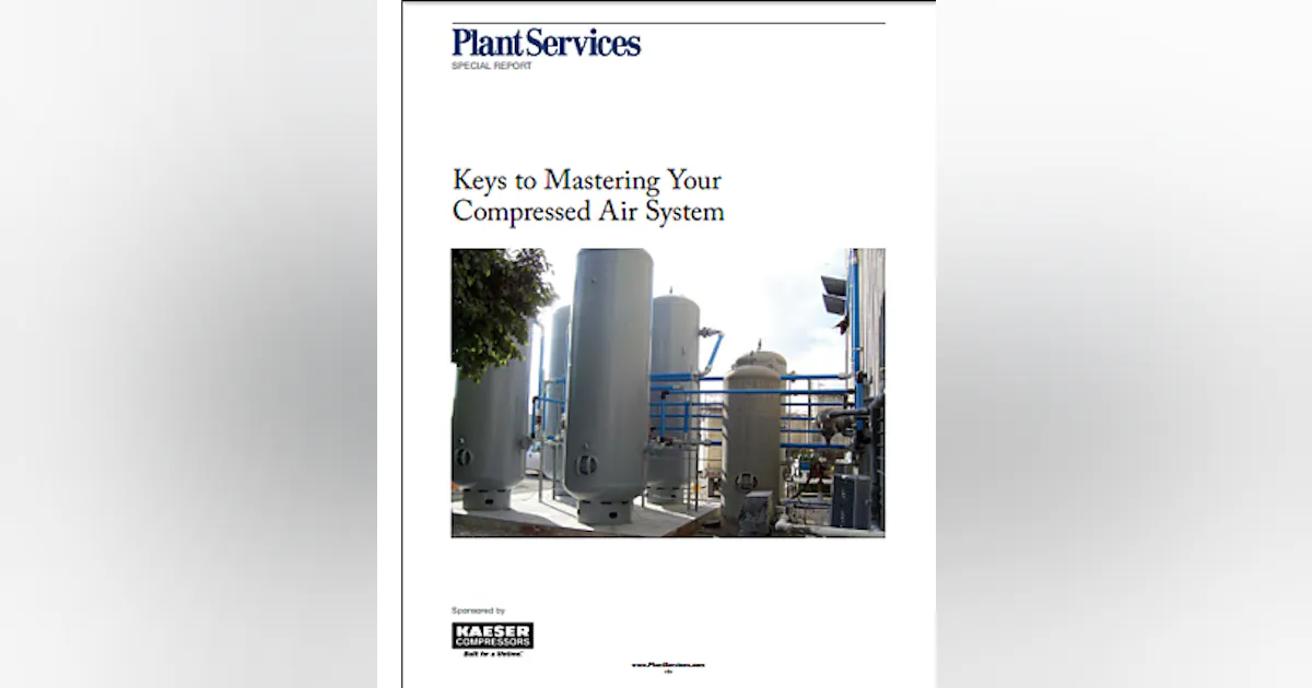 Special Report: Keys To Mastering Your Compressed Air System | Plant ...