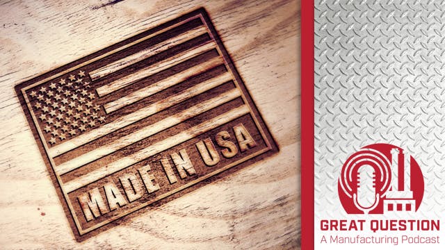 Podcast: How reshoring initiatives are changing the manufacturing industry