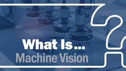 What is machine vision? What is machine vision?