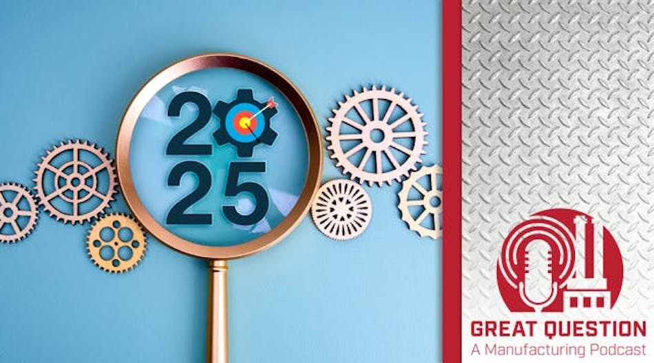 Podcast: Preparing for 2025 — What’s next for the manufacturing industry? Podcast: Preparing for 2025 — What’s next for the manufacturing industry?