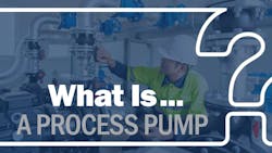 What Is a process pump? What Is a process pump?