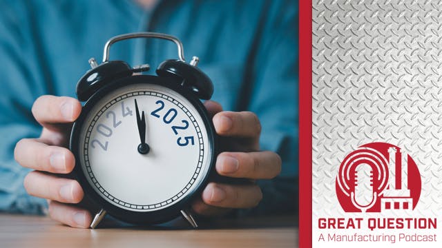 Podcast: How 2024 transformed the manufacturing industry &mdash; Key trends and insights