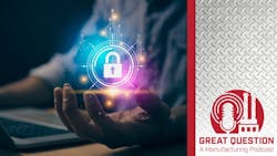 Podcast: Cybersecurity best practices every manufacturer needs in 2025 Podcast: Cybersecurity best practices every manufacturer needs in 2025