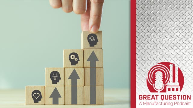 Podcast: From frontline worker to plant manager &mdash; Leadership lessons in manufacturing