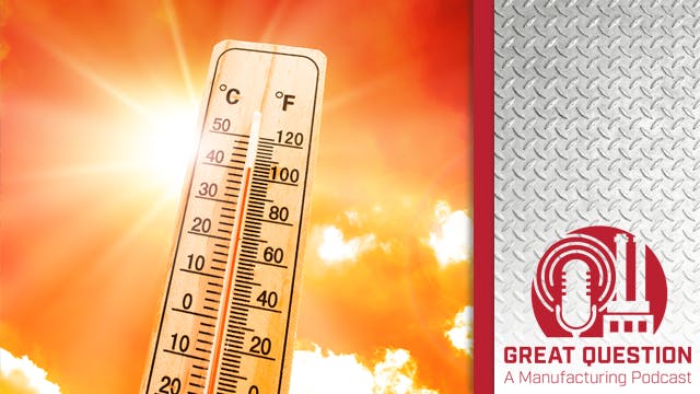 Podcast: Managing heat stress on the factory floor&mdash;Best practices for worker safety