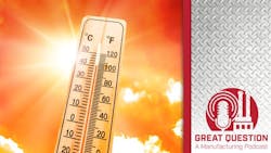 Podcast: Managing heat stress on the factory floor—Best practices for worker safety Podcast: Managing heat stress on the factory floor—Best practices for worker safety