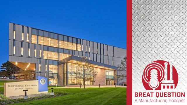 Podcast: How Kettering University's co-op model provides real-world manufacturing experience