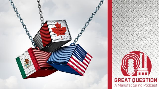 Podcast: Inside the 2026 USMCA renewal talks and their impact on North American manufacturing